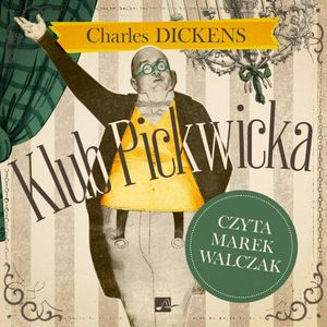 Klub Pickwicka, Charles Dickens