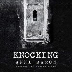 Knocking (ungekürzt), Anna Baron