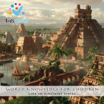 Life in Ancient Times audiobook, KidsChoice
