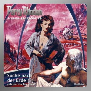 Suche nach der Erde - Teil 3 (Perry Rhodan Silber Edition 78), H.G. Francis
