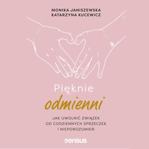 Pięknie odmienni. Jak uwolnić związek od codziennych sprzeczek i nieporozumień, Monika Janiszewska