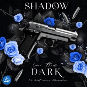 Shadow in the Dark - Du bist seine Obsession audiobook, Lia Hope