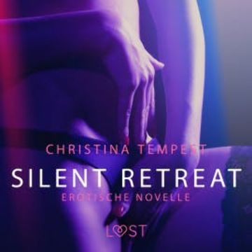 Silent Retreat: Erotische Novelle audiobook, Christina Tempest