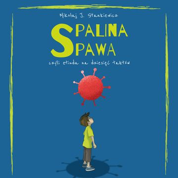 Spalina spawa, czyli etiuda na dziesięć taktów audiobook, Mikołaj J Stankiewicz