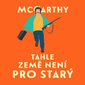 Tahle země není pro starý, Cormac McCarthy