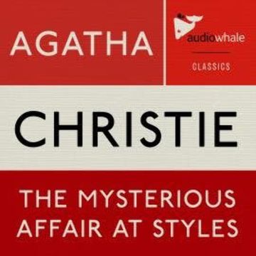 The Mysterious Affair at Styles (Unabridged) audiobook, Agatha Christie