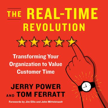 The Real-Time Revolution - Transforming Your Organization to Value Customer Time (Unabridged) audiobook, Jerry Power, Thomas Ferratt