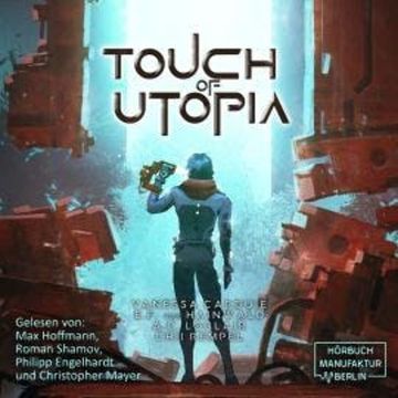 Touch of Utopia (ungekürzt) audiobook, A.C. LoClair, Chii Rempel, E.F. Von Hainwald, Vanessa Carduie