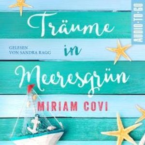 Träume in Meeresgrün (ungekürzt), Mirian Covi