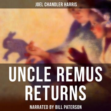 Uncle Remus Returns audiobook, Joel Chandler Harris