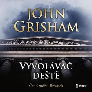 Vyvolávač deště (2. vydání), John Grisham