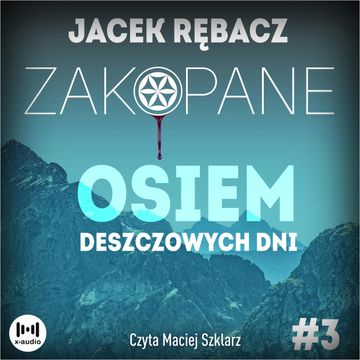 Zakopane. Osiem deszczowych dni audiobook, Jacek Rębacz