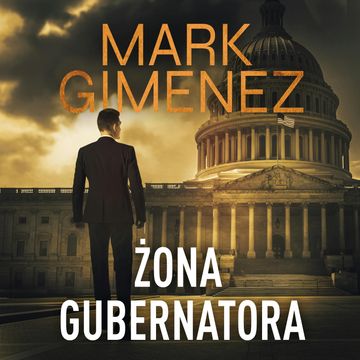 Żona gubernatora audiobook, Mark Gimenez