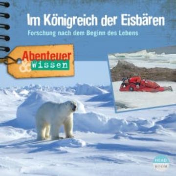 Abenteuer & Wissen: Im Königreich der Eisbären audiobook, Maja Nielsen