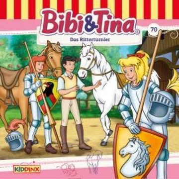 Bibi & Tina, Folge 70: Das Ritterturnier audiobook, Markus Dittrich