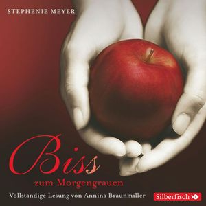 Biss zum Morgengrauen - Die ungekürzte Lesung, Stephenie Meyer