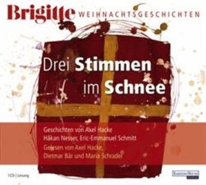 Brigitte Weihnachtsgeschichten - Drei Stimmen im Schnee, Axel Hacke, Eric-Emmanuel Schmitt, Håkan Nesser