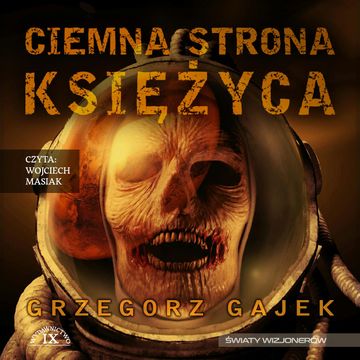Ciemna strona księżyca audiobook, Grzegorz Gajek