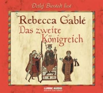 Das zweite Königreich audiobook, Rebecca Gablé