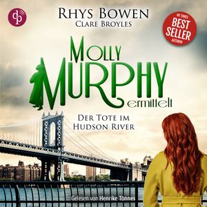 Der Tote im Hudson River - Molly Murphy ermittelt-Reihe, Band 19 (Ungekürzt), Clare Broyles, Rhys Bowen