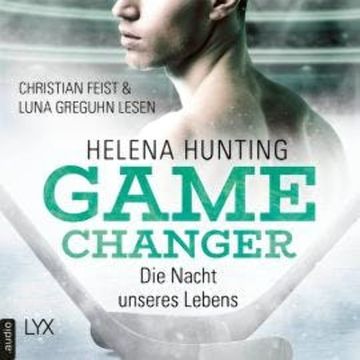 Die Nacht unseres Lebens - Game Changer, Teil 3 (Ungekürzt) audiobook, Helena Hunting