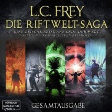 Die Riftwelt-Saga - Gesamtausgabe - Die Riftwelt-Saga, Band 6 (ungekürzt) audiobook, L.C. Frey