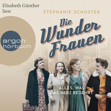 Die Wunderfrauen - Alles, was das Herz begehrt audiobook, Stephanie Schuster