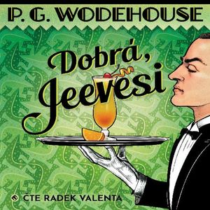 Dobrá, Jeevesi, Pelham Grenville Wodehouse