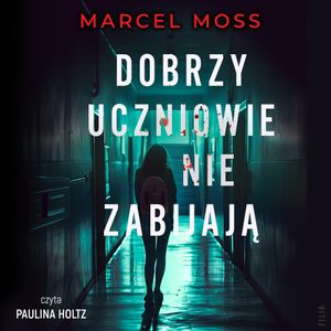 Dobrzy uczniowie nie zabijają, Marcel Moss