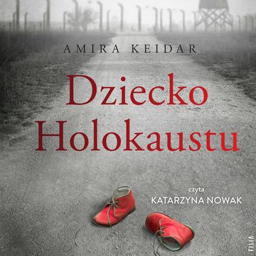 Dziecko Holokaustu audiobook, Amira Keidar