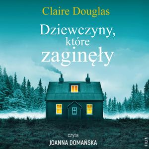 Dziewczyny, które zniknęły, Claire Douglas