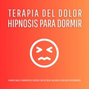 Hipnosis para Dormir – Terapia del Dolor, Instituto de Hipnosis y Terapia del Dolor