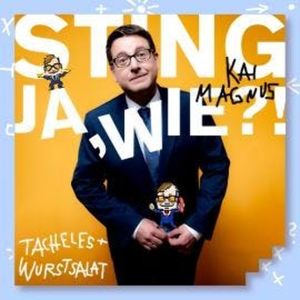 JA,WIE?! Tacheles und Wurstsalat, Kai Magnus Sting