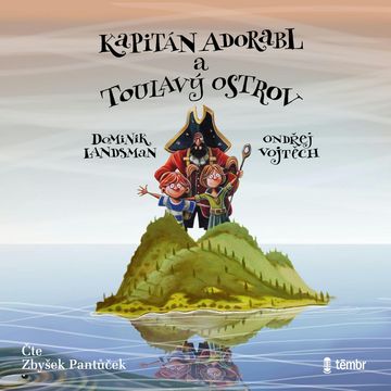 Kapitán Adorabl a Toulavý ostrov audiobook, Dominik Landsman, Ondřej Vojtěch