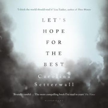 Let's Hope for the Best audiobook, Carolina Setterwall