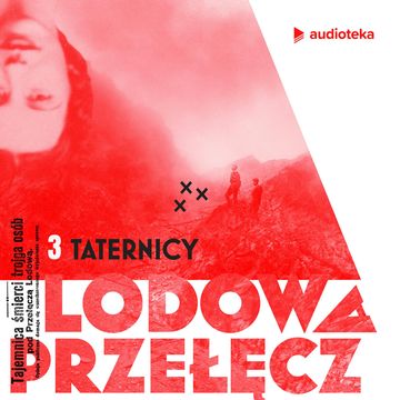 Lodowa Przełęcz. Odcinek 3: Taternicy audiobook, Franciszek Berbeka, Katarzyna Gondek, Katarzyna Szczerba, Maciej Wirmański, Marcelina Polak, Piotr Stefański