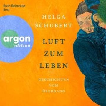 Luft zum Leben - Geschichten vom Übergang (Ungekürzte Lesung) audiobook, Helga Schubert
