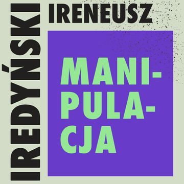 Manipulacja audiobook, Ireneusz Iredyński
