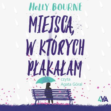 Miejsca, w których płakałam audiobook, Holly Bourne