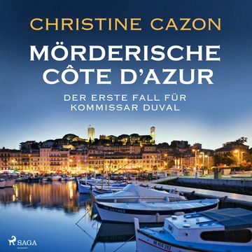 Mörderische Cote d'Azur - Der erste Fall für Kommissar Duval (Kommissar Duval ermittelt, Band 1) audiobook, Christine Cazon
