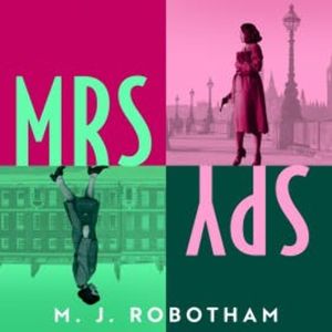 Mrs Spy, M. J. Robotham