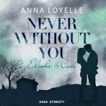 Never Without You - Elisha & Cade audiobook, Anna Loyelle