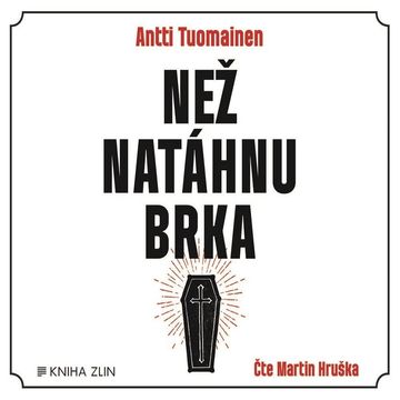 Než natáhnu brka, Antti Tuomainen