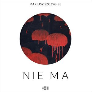 Nie ma, Mariusz Szczygieł