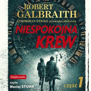 Niespokojna krew. Część 1, J.K. Rowling, Robert Galbraith
