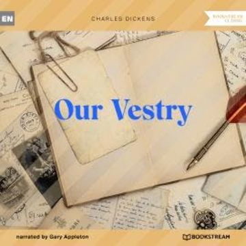 Our Vestry (Unabridged) audiobook, Charles Dickens
