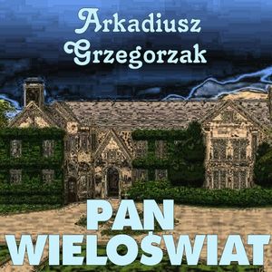 Pan Wieloświat, Arkadiusz Grzegorzak, PHU Energo-System Robert Grzegorzak