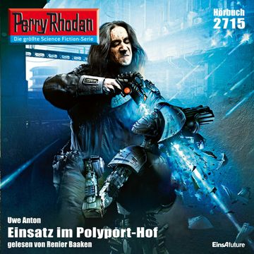 Perry Rhodan 2715: Einsatz im Polyport-Hof audiobook, Uwe Anton