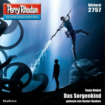 Perry Rhodan 2757: Das Sorgenkind audiobook, Tanja Kinkel