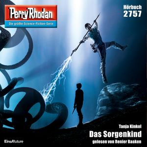 Perry Rhodan 2757: Das Sorgenkind, Tanja Kinkel